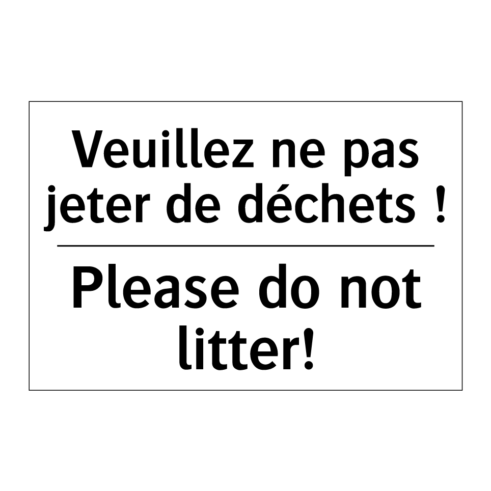 Veuillez ne pas jeter de déchets /.../ - Please do not litter!