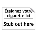 Éteignez votre cigarette ici - Stub out here