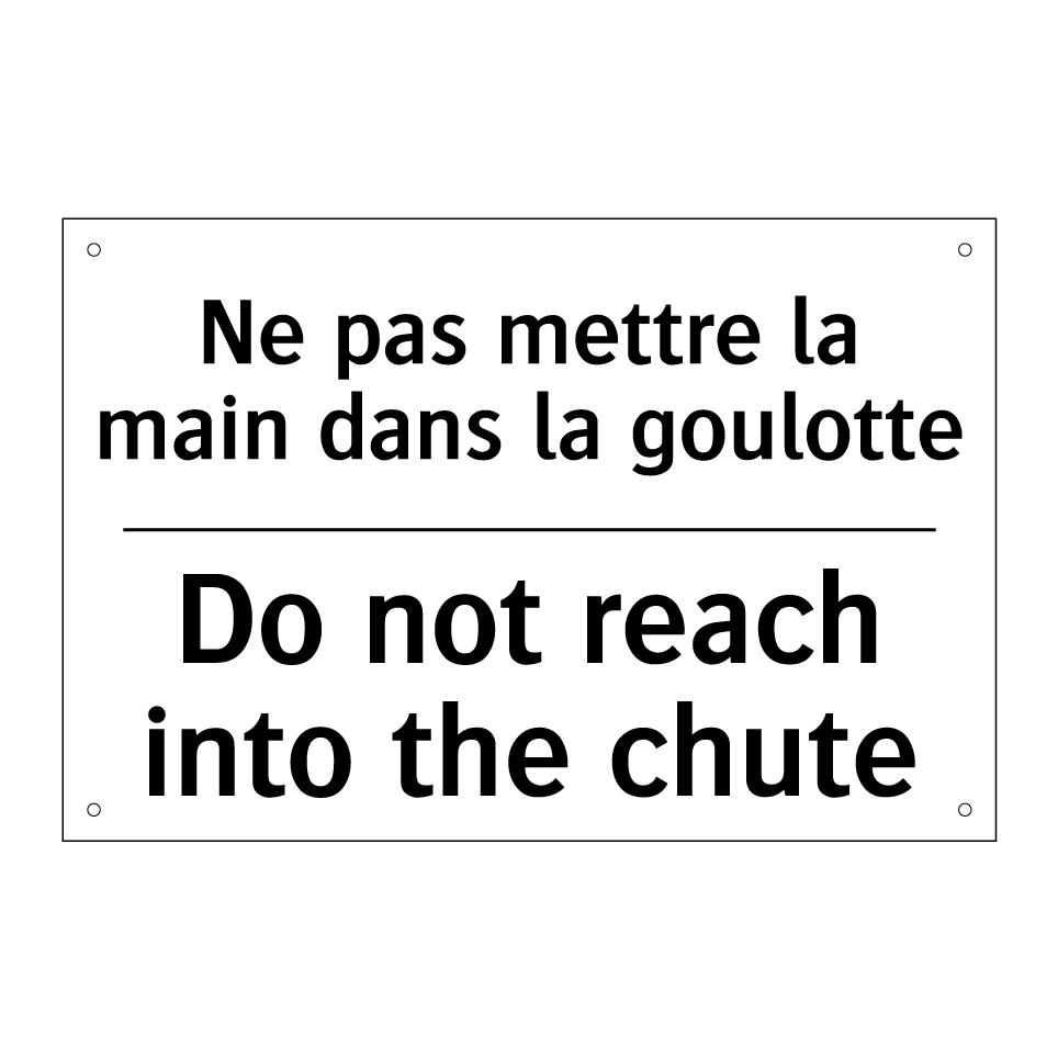 Ne pas mettre la main dans la /.../ - Do not reach into the chute