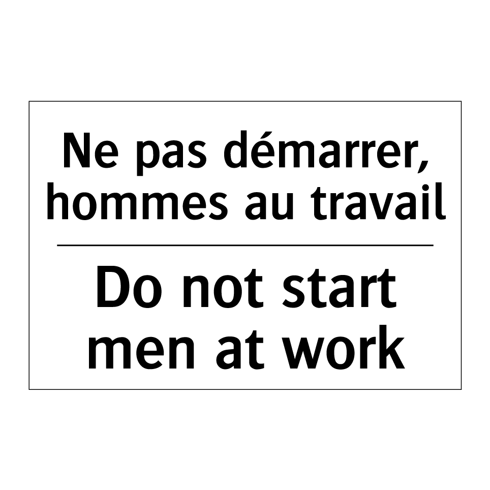 Ne pas démarrer, hommes au travail /.../ - Do not start men at work