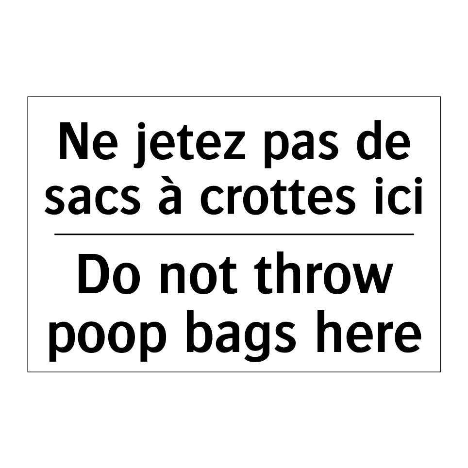 Ne jetez pas de sacs à crottes /.../ - Do not throw poop bags here