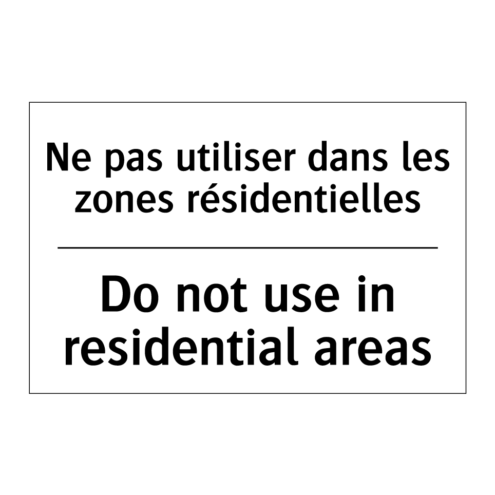 Ne pas utiliser dans les zones /.../ - Do not use in residential areas /.../