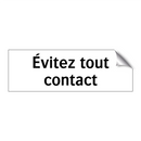 Évitez tout contact