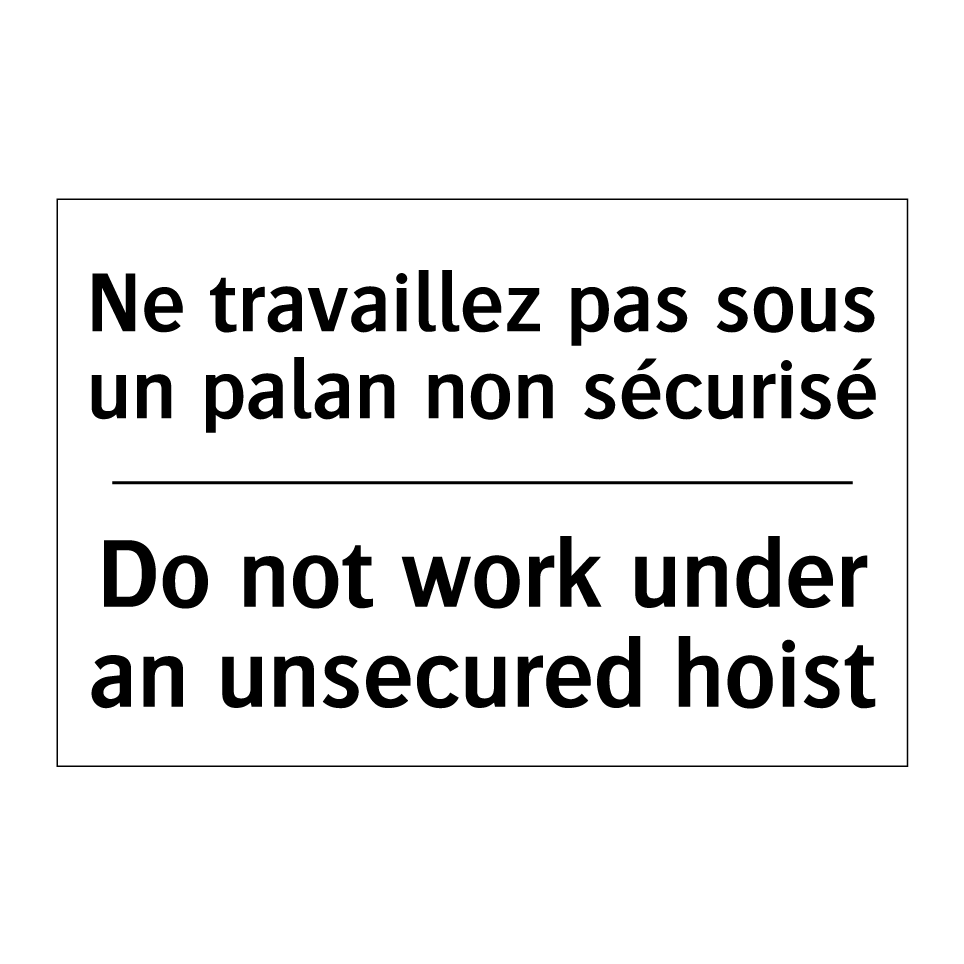 Ne travaillez pas sous un palan /.../ - Do not work under an unsecured /.../