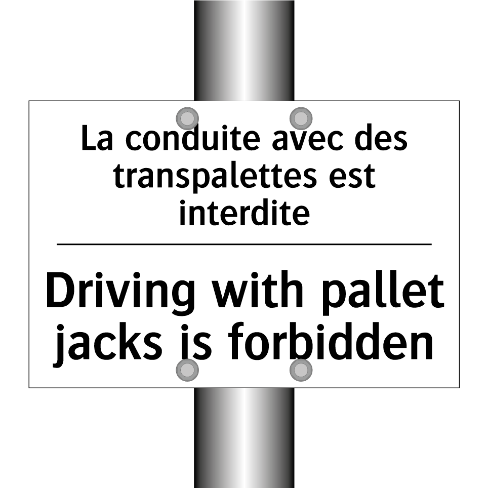 La conduite avec des transpalettes /.../ - Driving with pallet jacks is forbidden /.../