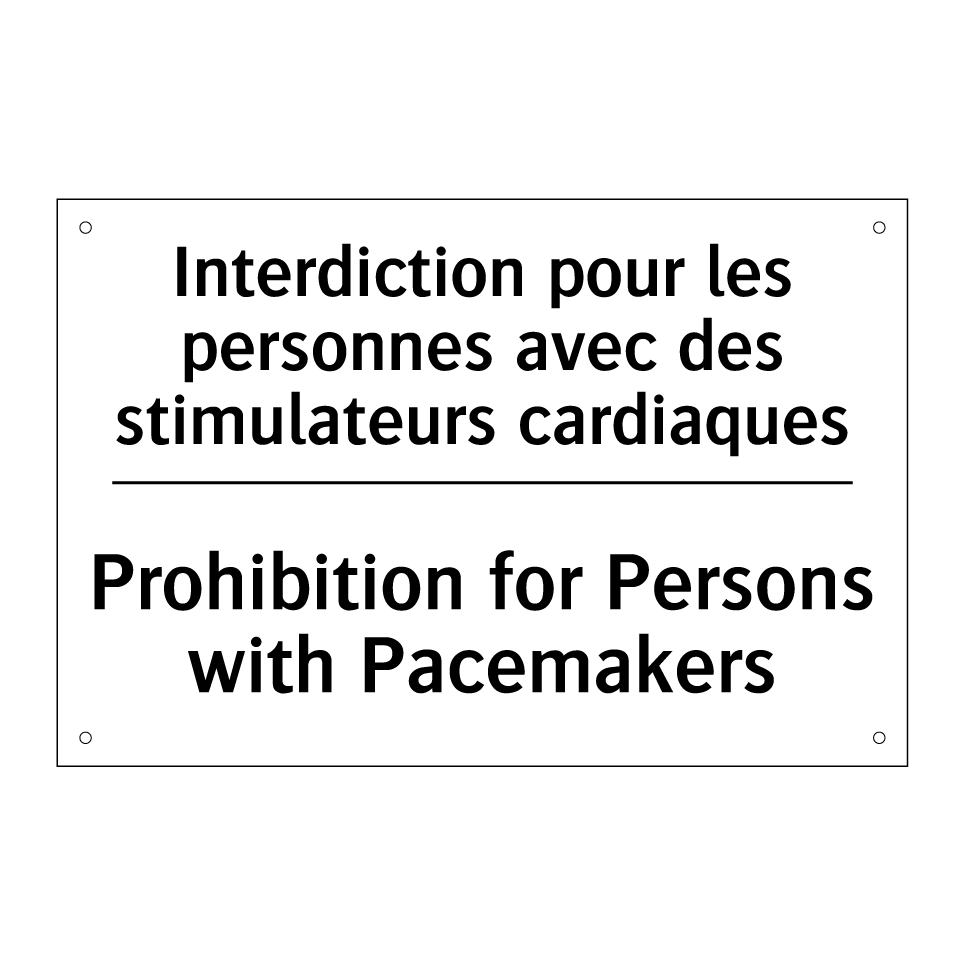 Interdiction pour les personnes /.../ - Prohibition for Persons with Pacemakers /.../