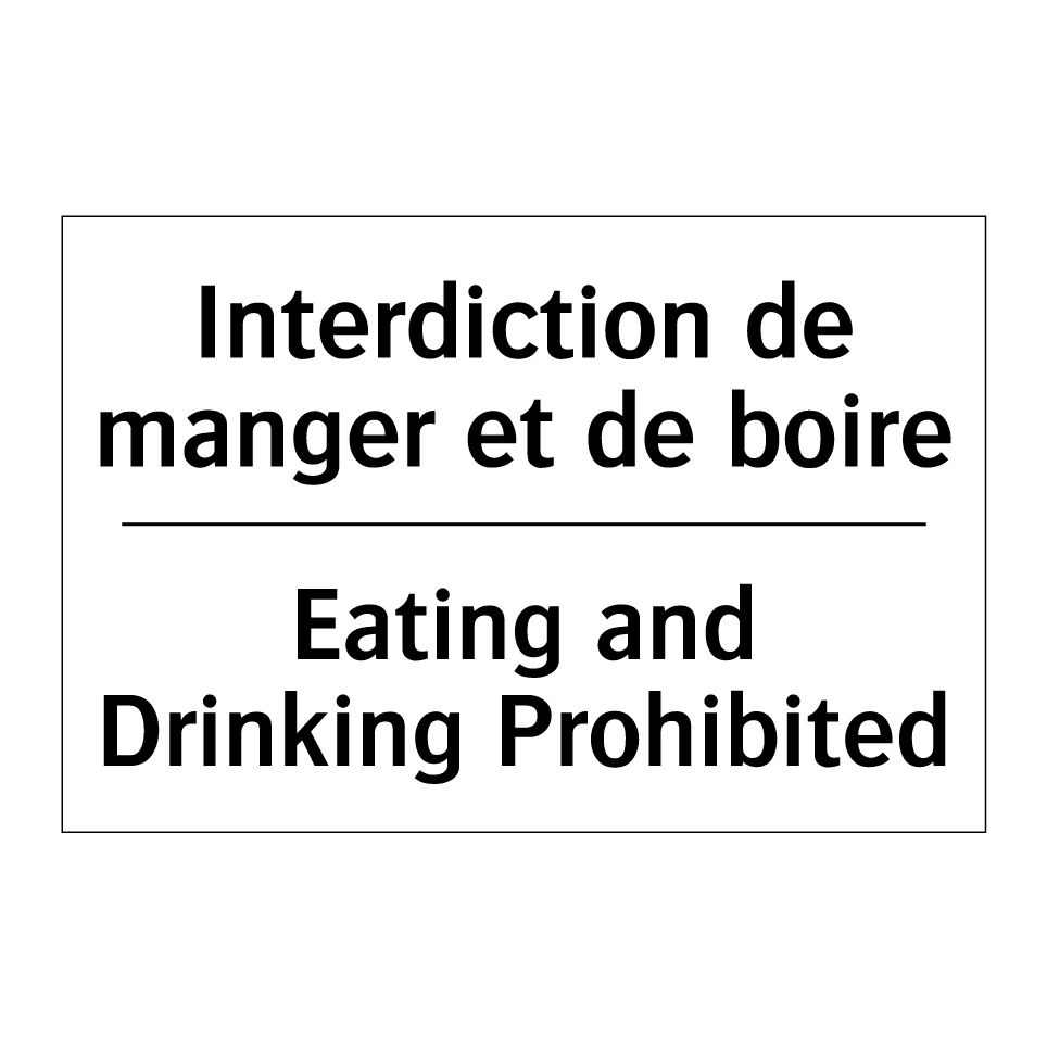 Interdiction de manger et de boire /.../ - Eating and Drinking Prohibited