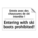 Entrée avec des chaussures de  /.../ - Entering with ski boots prohibited! /.../