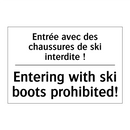 Entrée avec des chaussures de  /.../ - Entering with ski boots prohibited! /.../