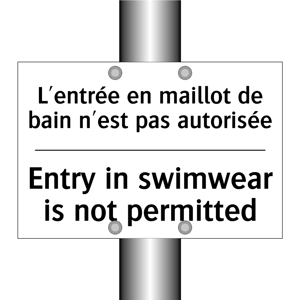 L'entrée en maillot de bain n'est /.../ - Entry in swimwear is not permitted /.../