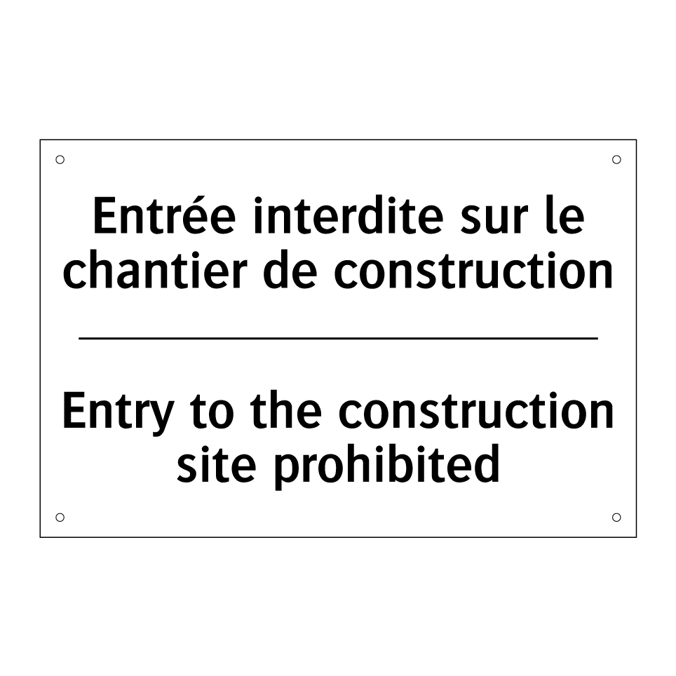 Entrée interdite sur le chantier /.../ - Entry to the construction site /.../