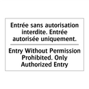 Entrée sans autorisation interdite.  /.../ - Entry Without Permission Prohibited.  /.../