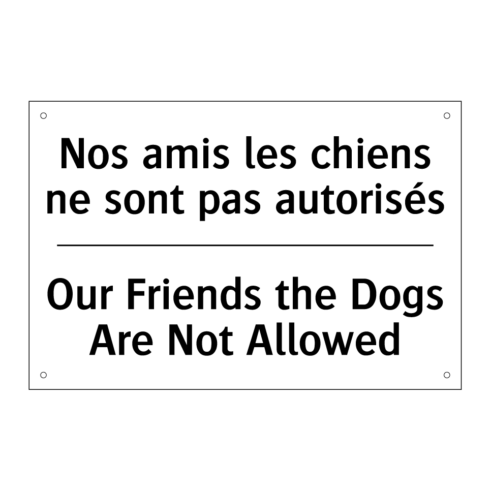 Nos amis les chiens ne sont pas /.../ - Our Friends the Dogs Are Not Allowed /.../