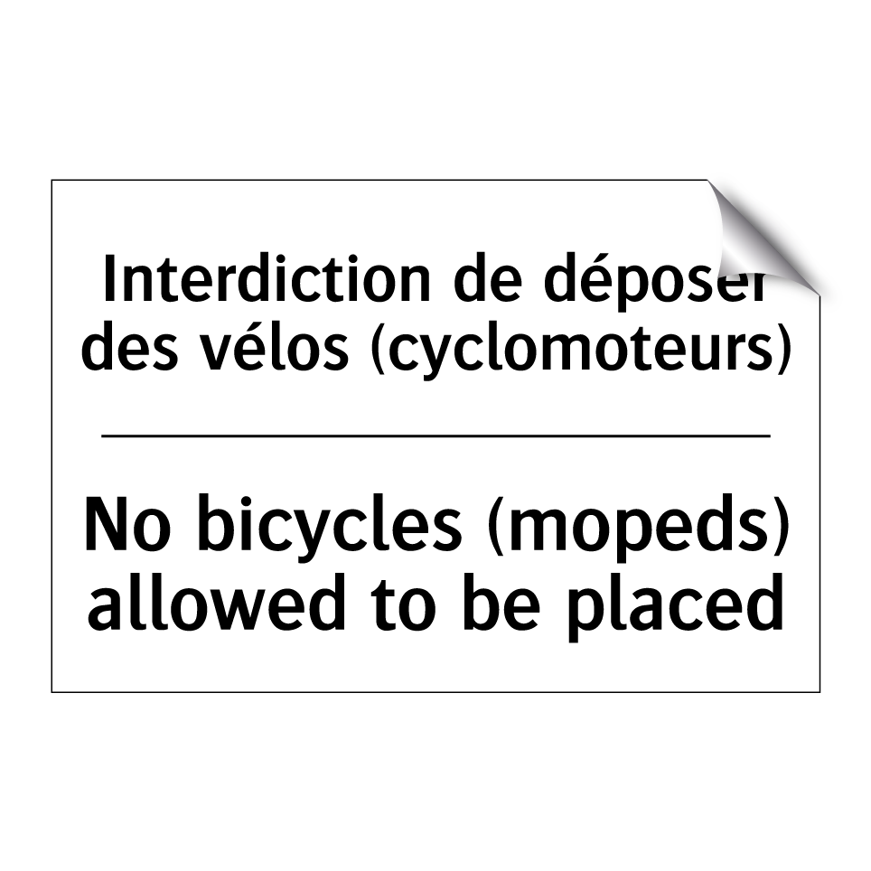 Interdiction de déposer des vélos /.../ - No bicycles (mopeds) allowed to /.../