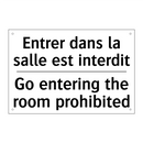 Entrer dans la salle est interdit /.../ - Go entering the room prohibited /.../