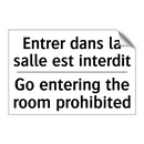 Entrer dans la salle est interdit /.../ - Go entering the room prohibited /.../