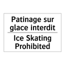 Patinage sur glace interdit - Ice Skating Prohibited