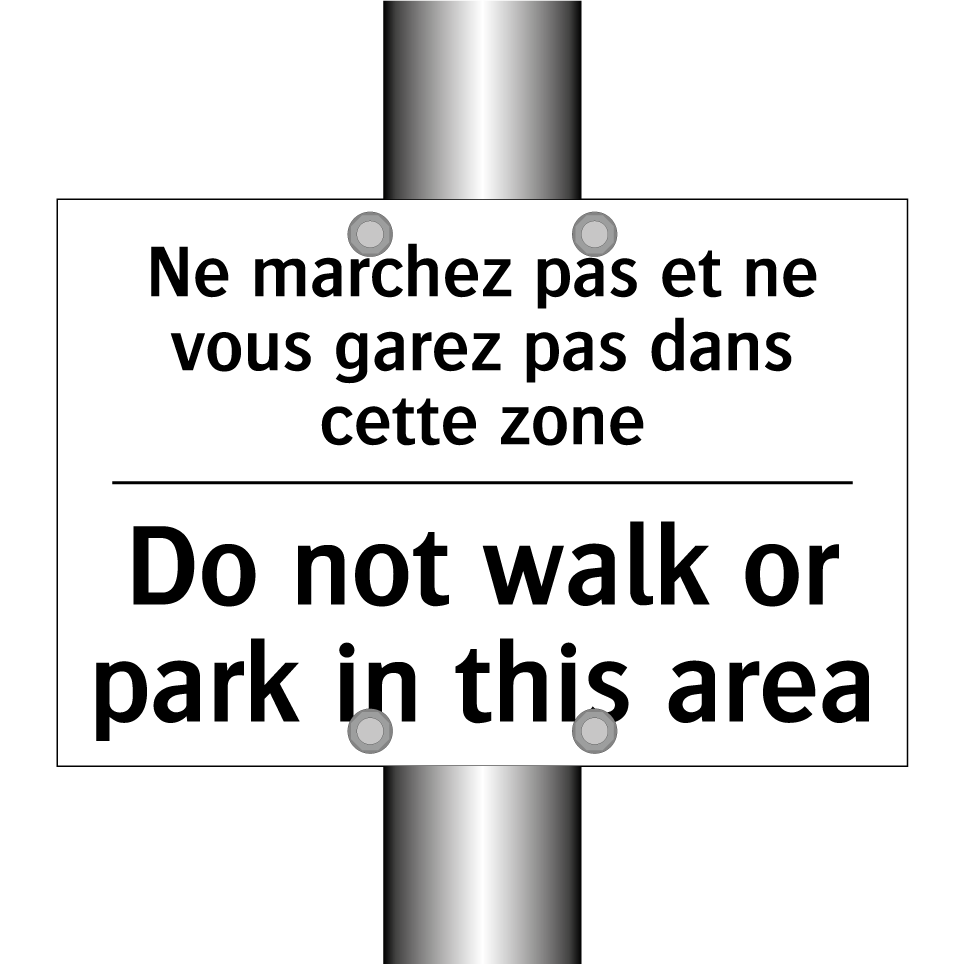 Ne marchez pas et ne vous garez /.../ - Do not walk or park in this area /.../