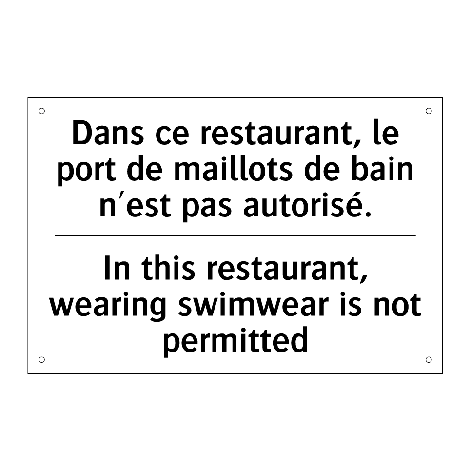 Dans ce restaurant, le port de /.../ - In this restaurant, wearing swimwear /.../