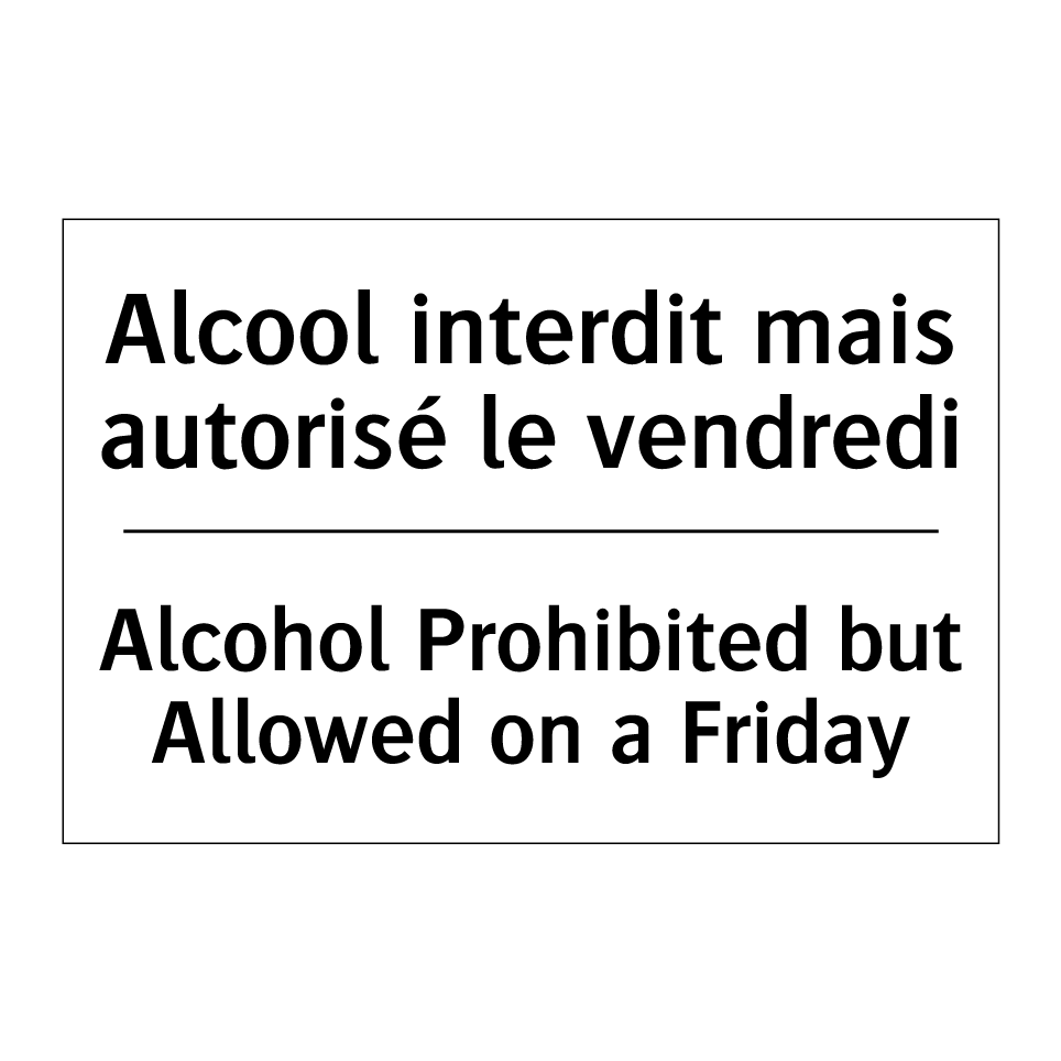 Alcool interdit mais autorisé /.../ - Alcohol Prohibited but Allowed /.../