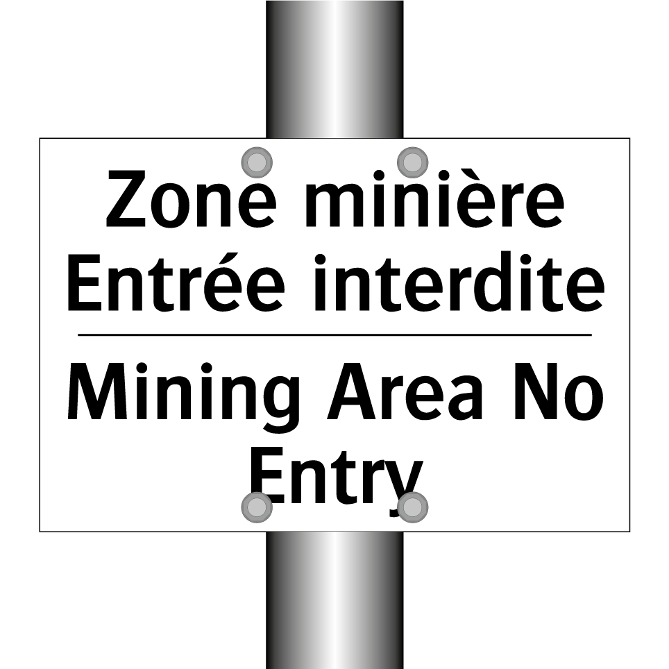 Zone minière Entrée interdite - Mining Area No Entry