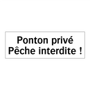 Ponton privé Pêche interdite !