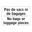 Pas de sacs ni de bagages - No bags or luggage pieces