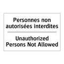 Personnes non autorisées interdites /.../ - Unauthorized Persons Not Allowed /.../