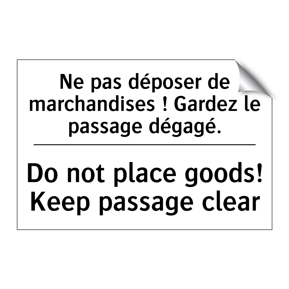 Ne pas déposer de marchandises /.../ - Do not place goods! Keep passage /.../