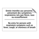Entrée interdite aux personnes  /.../ - No entry for persons with respiratory  /.../