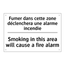 Fumer dans cette zone déclenchera  /.../ - Smoking in this area will cause  /.../