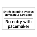 Entrée interdite avec un stimulateur  /.../ - No entry with pacemaker