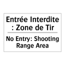 Entrée Interdite : Zone de Tir - No Entry: Shooting Range Area