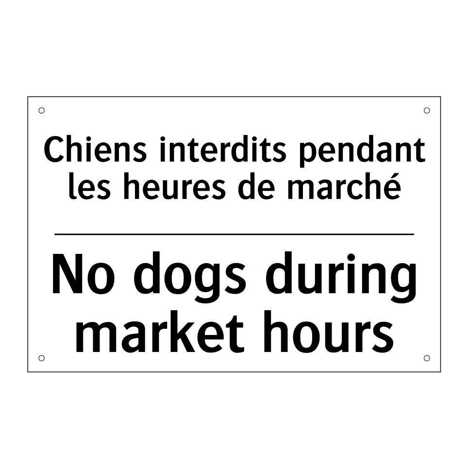 Chiens interdits pendant les heures /.../ - No dogs during market hours