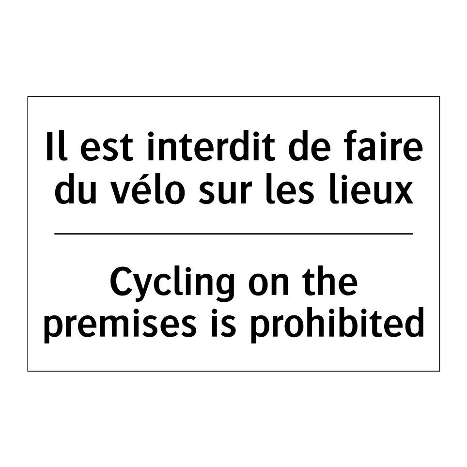 Il est interdit de faire du vélo /.../ - Cycling on the premises is prohibited /.../