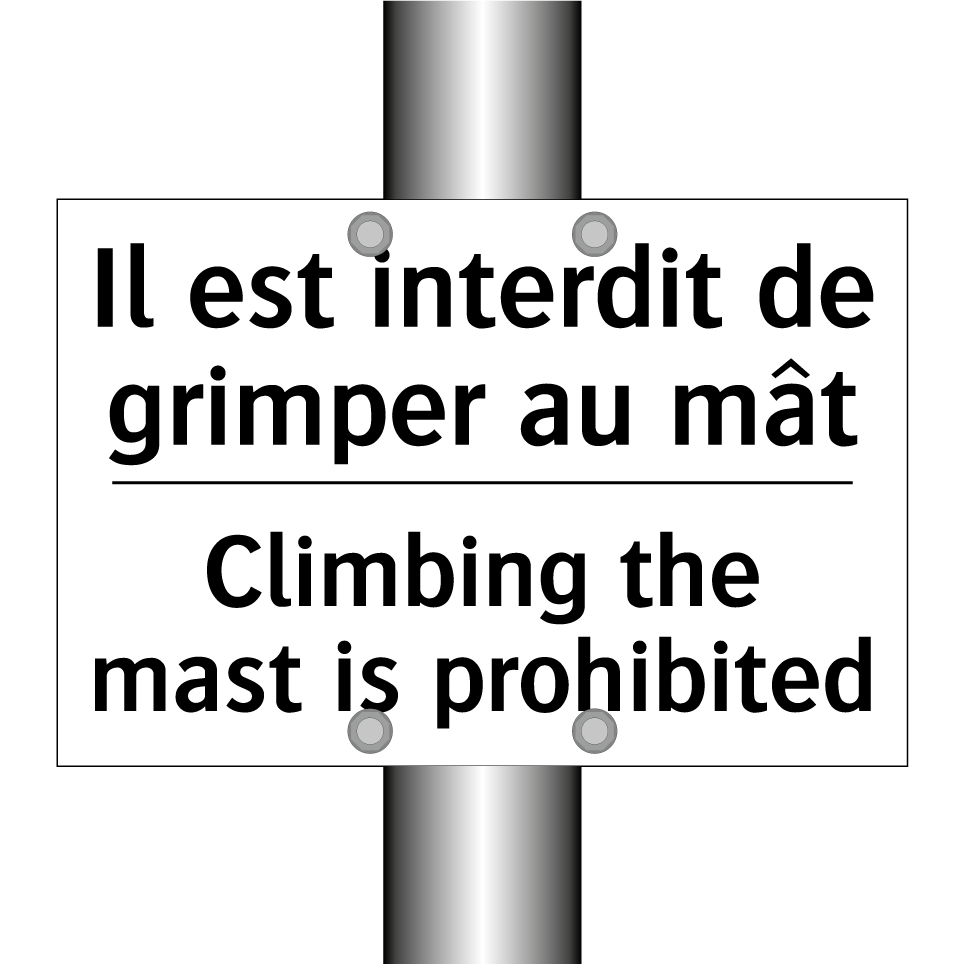 Il est interdit de grimper au /.../ - Climbing the mast is prohibited /.../