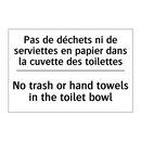 Pas de déchets ni de serviettes  /.../ - No trash or hand towels in the  /.../