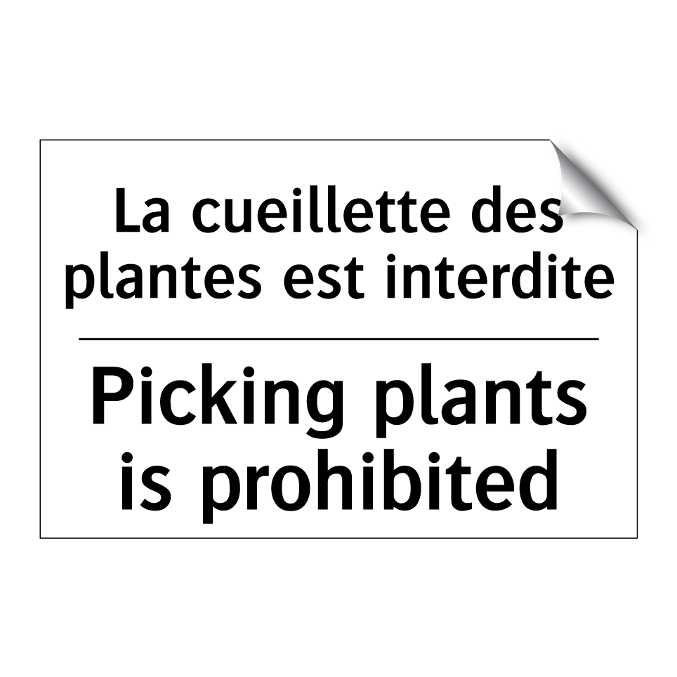 La cueillette des plantes est /.../ - Picking plants is prohibited