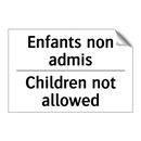 Enfants non admis - Children not allowed