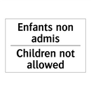 Enfants non admis - Children not allowed
