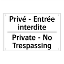 Privé - Entrée interdite - Private - No Trespassing