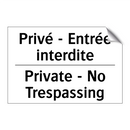 Privé - Entrée interdite - Private - No Trespassing