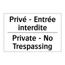 Privé - Entrée interdite - Private - No Trespassing