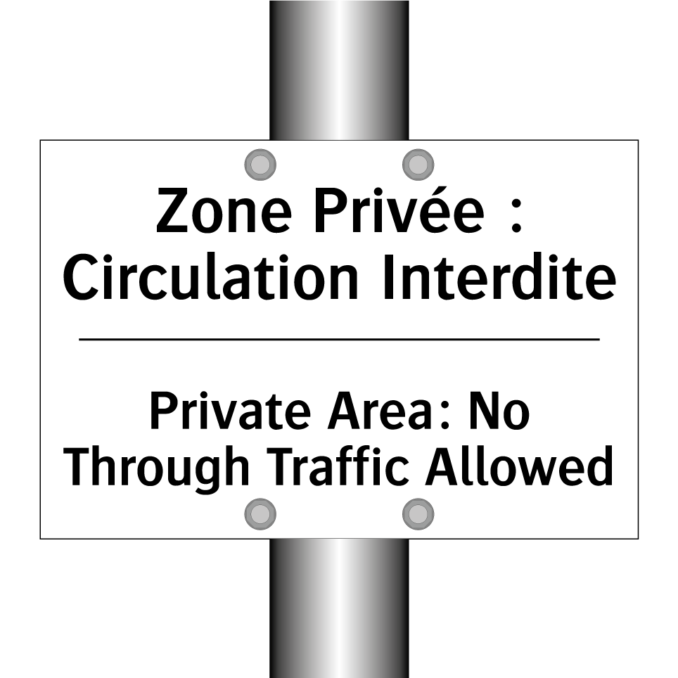 Zone Privée : Circulation Interdite /.../ - Private Area: No Through Traffic /.../