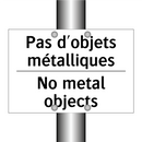 Pas d'objets métalliques - No metal objects