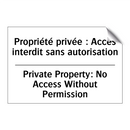Propriété privée : Accès interdit  /.../ - Private Property: No Access Without  /.../