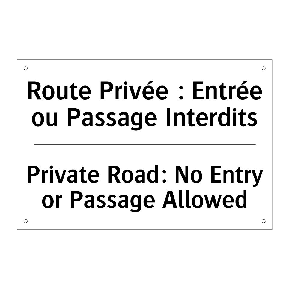 Route Privée : Entrée ou Passage /.../ - Private Road: No Entry or Passage /.../