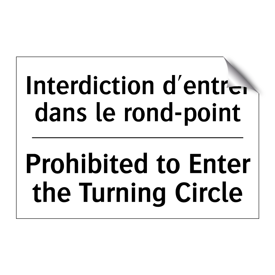 Interdiction d'entrer dans le /.../ - Prohibited to Enter the Turning /.../