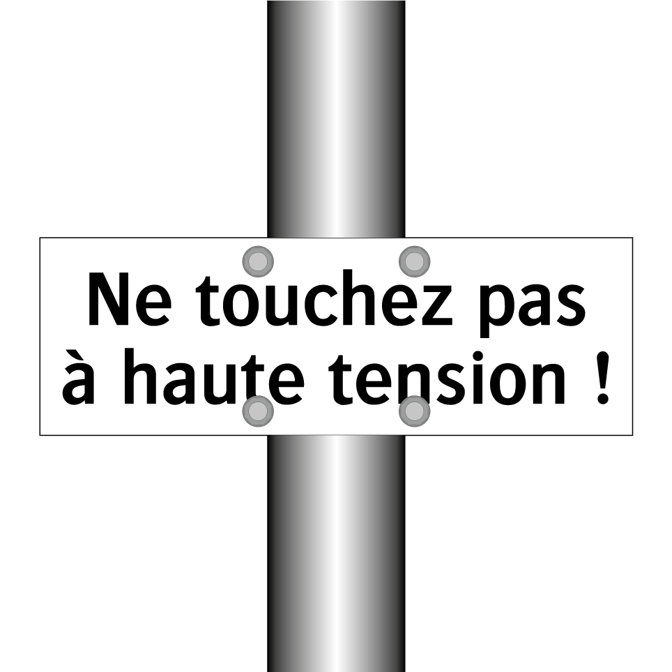 Ne touchez pas à haute tension !