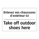 Enlevez vos chaussures d'extérieur  /.../ - Take off outdoor shoes here
